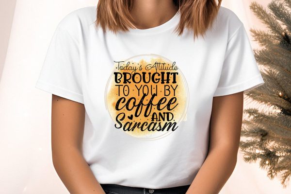 Today s attitude brought to you by coffee and sarcasm PNG Design Online now