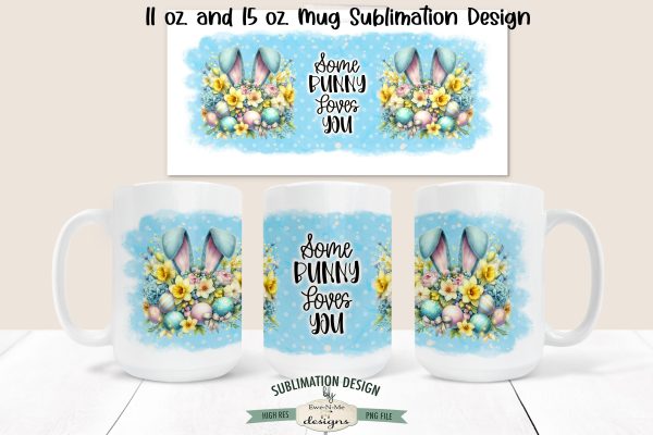 Some Bunny Loves You - Bunny Ears - 11 and 15 oz. Mug Sublimation Design Online now