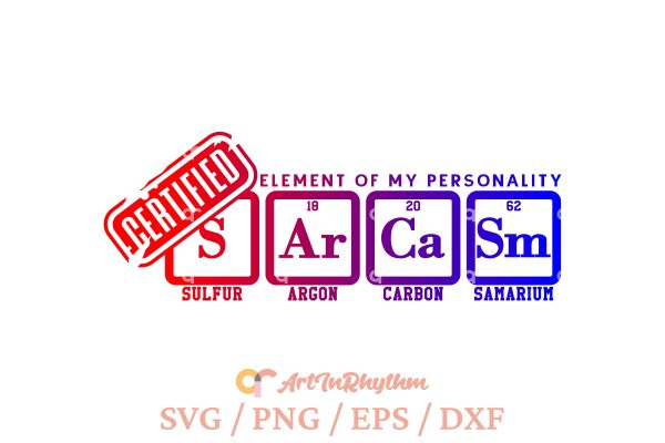 Sarcasm element of my personality svg, Funny Sarcastic svg Discount
