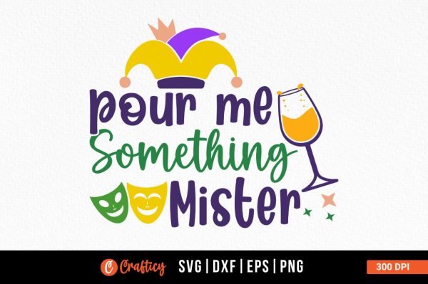 Pour Me Something Mister SVG Design Cheap