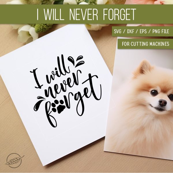 Elegant Dog Memorial SVG -  I Will Never Forget  Online Hot Sale