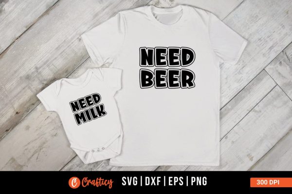Need beer and Need beer SVG Design Hot on Sale