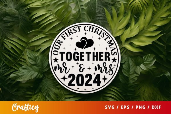 Our first christmas together mr & mrs 2024 Sign SVG Design For Sale