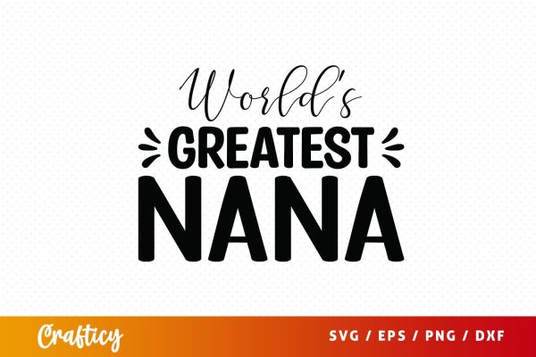Worlds greatest nana SVG Design Supply