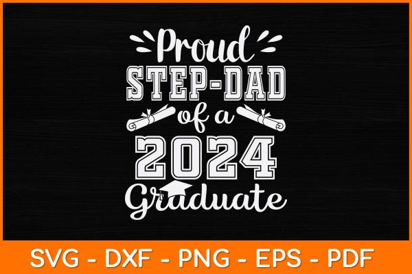 Proud Step-Dad Of A 2024 Graduate Svg Design Discount