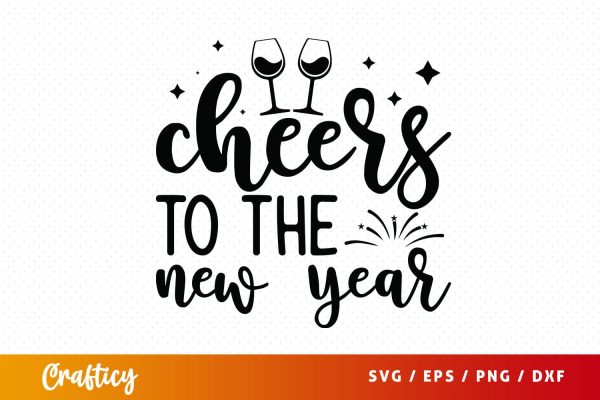 Cheers to the new year SVG Design For Discount