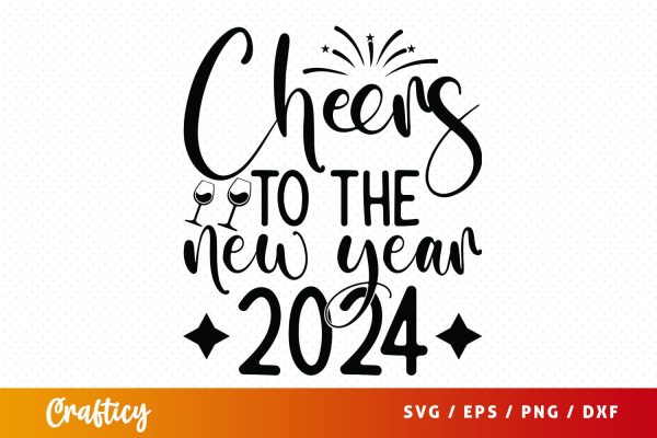 Cheers to the new year 2024 SVG Design For Sale