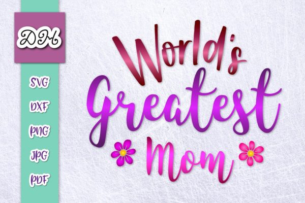 World s Greatest Mom Print and Cut Fashion