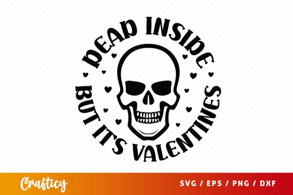 Dead inside but its valentines SVG Design Fashion