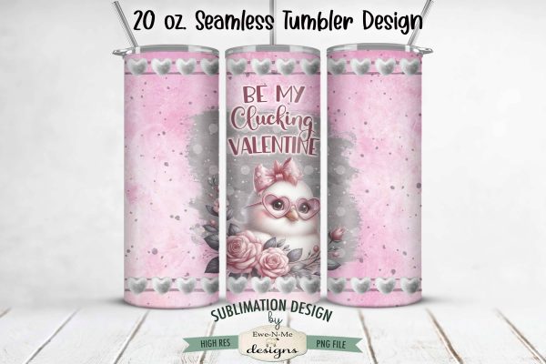 Valentine Chick Tumbler Wrap Design - Be My Clucking Valentine - 20 oz. SEAMLESS Sublimation Tumbler Wrap Online now