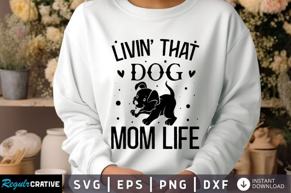 Livin that dog mom life Svg Design Online Sale