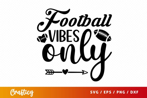 Football vibes only SVG Design Cheap