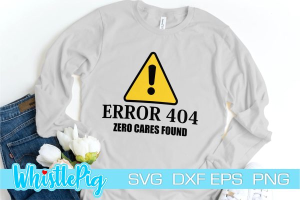 Error 404 Cares not found SVG Care SVG Error 404 svg design File adult humor svg funny gift svg unique gift svg Gag Gift Svg Funny Svg Hot on Sale
