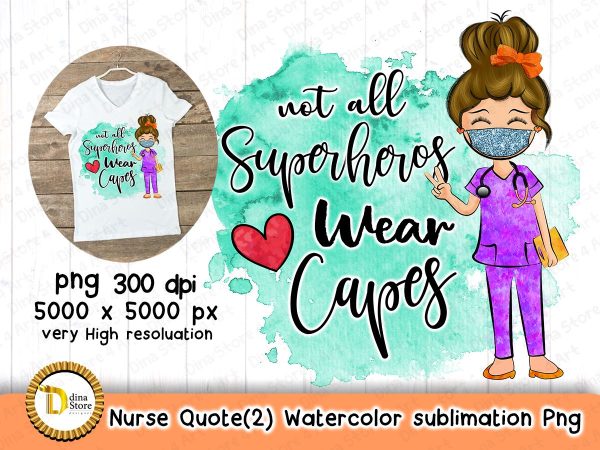 Nurse Quote(2) Watercolor Sublimation Hot on Sale