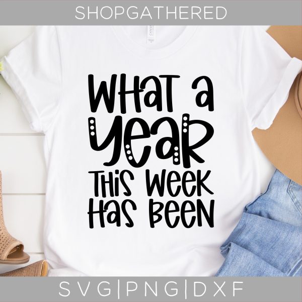 What A Year This Week Has Been SVG on Sale
