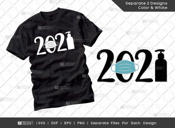 2021 with Hand Sanitizer and Mask SVG Cut File | 2021 Svg | Quarantine Svg | Hand Sanitizer Svg | Face Mask Svg | Quarantine 2021 T-shirt Design on Sale