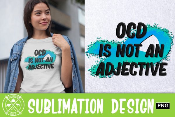 OCD is not an Adjective Sublimation For Sale