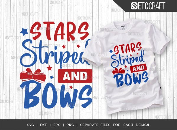 Stars Striped And Bows SVG Cut File | Memorial Day Svg | Independence Day Svg | Patriotic Svg | Fourth July Svg | American Svg | T-shirt Design For Cheap