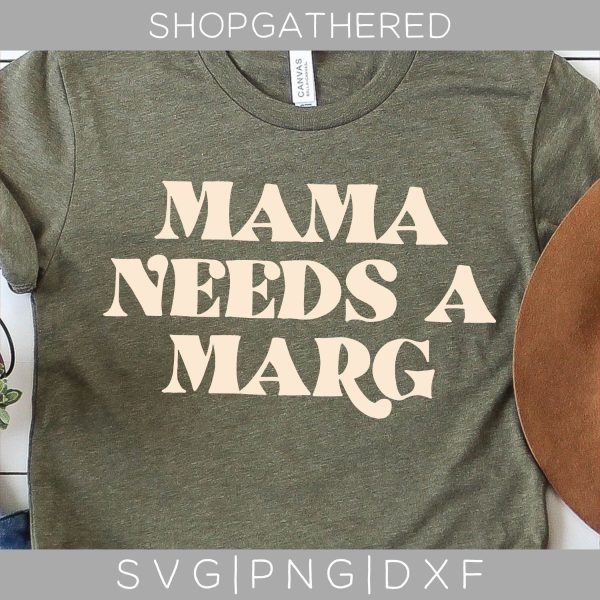 Mama Needs A Marg SVG For Cheap