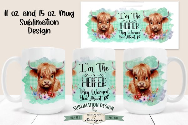 I m The Heifer They Warned You About | Highland Cow 11 & 15 oz Mug Sublimation Design Online now