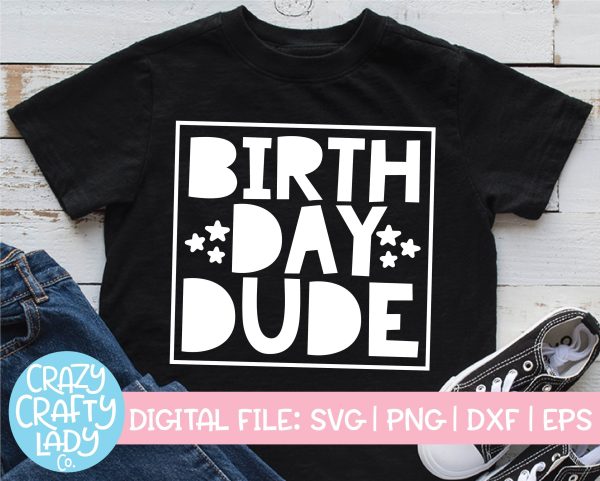 Birthday Dude | Kids Quote SVG Cut File Supply