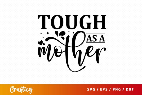 Tough as a mother  1 SVG Design on Sale