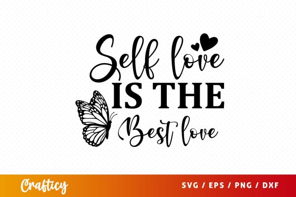 Self love is the best love SVG Design For Sale