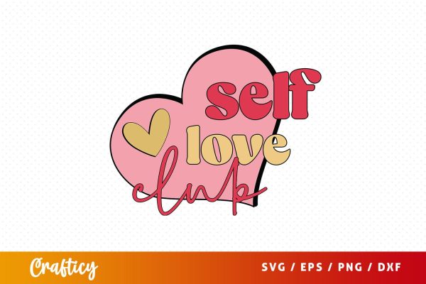 Self love club SVG Design on Sale