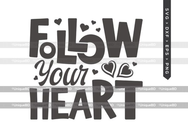 Follow Your Heart SVG Cut File | Heart Svg | Valentine Svg | Valentines Day Svg | Love Quote Svg | T-shirt Design Online Sale