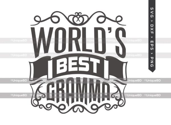 Worlds Best Gramma SVG Cut File | Best Gramma Ever Svg | Mothers Day Svg | Gramma Svg | Grandmother Quote Svg | Dxf | Eps | Png | T-shirt Design Online now