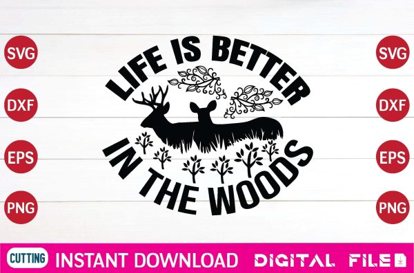 Life is Better in the Woods svg Online now