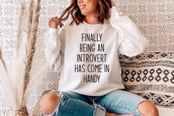 Funny Introvert SVG - Finally Being An Introvert Has Come In Handy For Sale