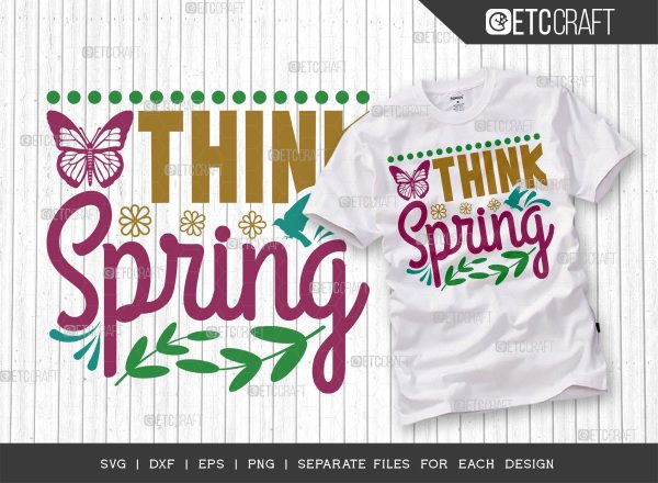 Think Spring SVG Cut File | Birds Svg | Butterfly Svg | Flower Svg | Spring Svg | Hello Spring Svg | Dxf | Eps | Png | Tshirt Design Online Sale