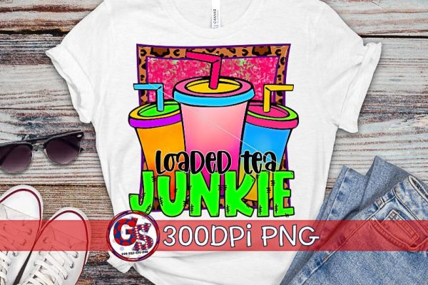 Loaded Tea Junkie PNG for Sublimation Sale