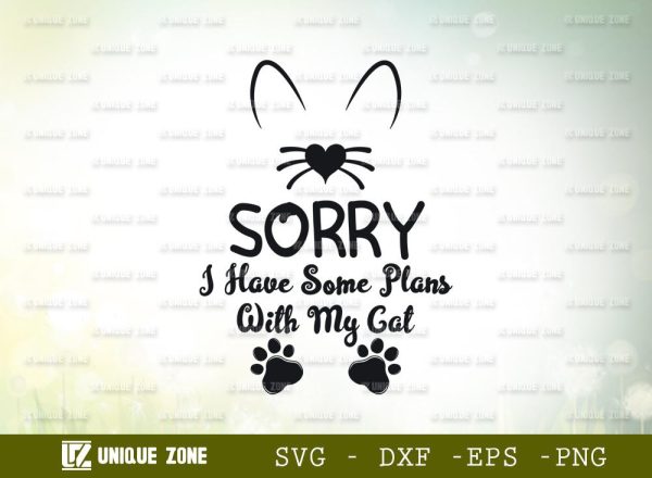 Sorry I Have Some Plans With My Cat | Cat Mom | Cat | Pussy | Cat Lover | Funny Quotes | Typography Design Online now