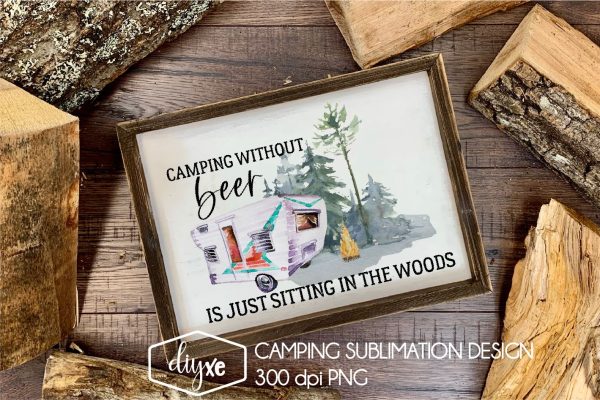 Camping Without Beer Sublimation Design | Lake Sublimation Online