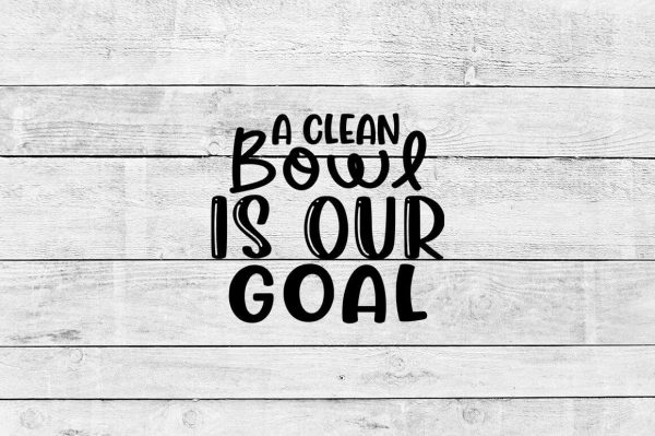 A clean bowl is our goal SVG Design Discount