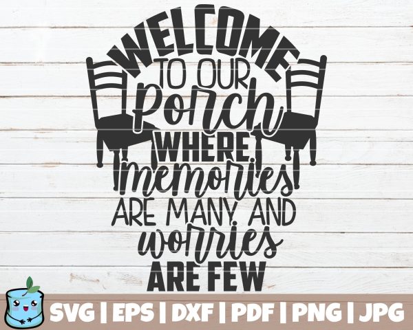 Welcome To Our Porch Where Memories Are Many And Worries Are Few Hot on Sale