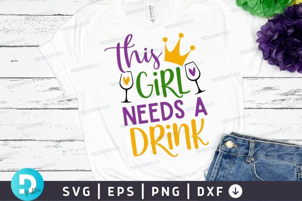This girl needs a drink SVG Design For Discount