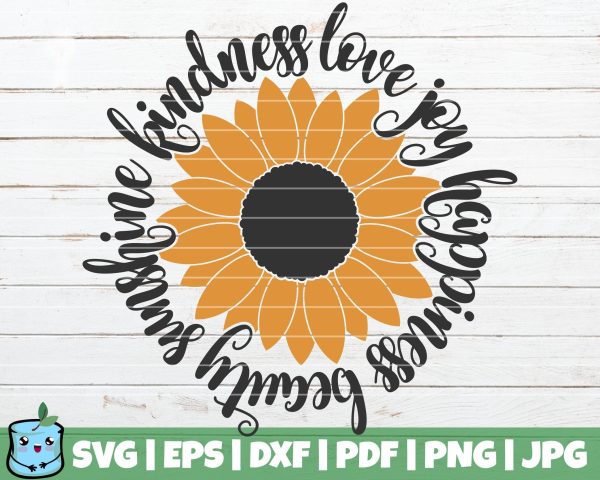 Sunflower Kindness Love Joy Happiness Beauty Sunshine Fashion