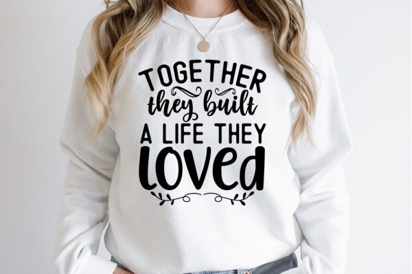Together they built a life they loved SVG Design Sale