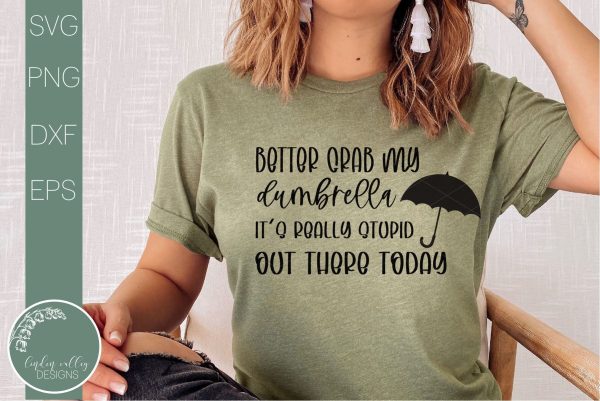 Funny Quote Svg-Grab My Dumbrella-It s Stupid Out There Online Hot Sale
