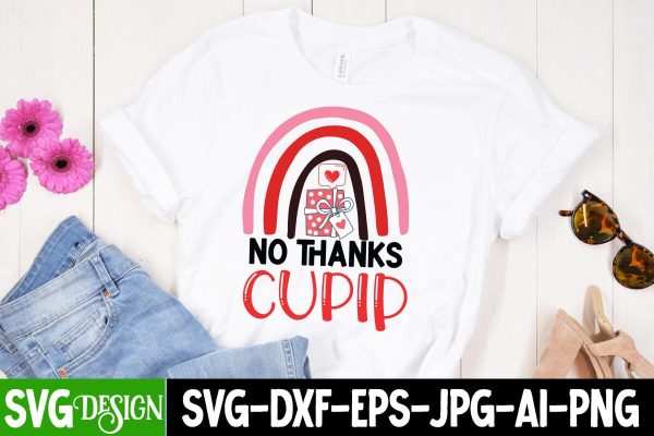 No thanks Cupid SVG Cut File, No thanks Cupid Sublimation Design PNG, Valentine s Day SVG Cut File,Happy Valentine s Day SVG ,Valentine SVG Bundle, Love SVG Bundle Online Hot Sale