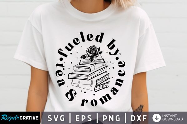 Fueled by tea & romance svg Design Fashion