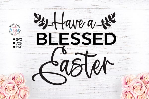 Have a Blessed Easter Cut File For Sale