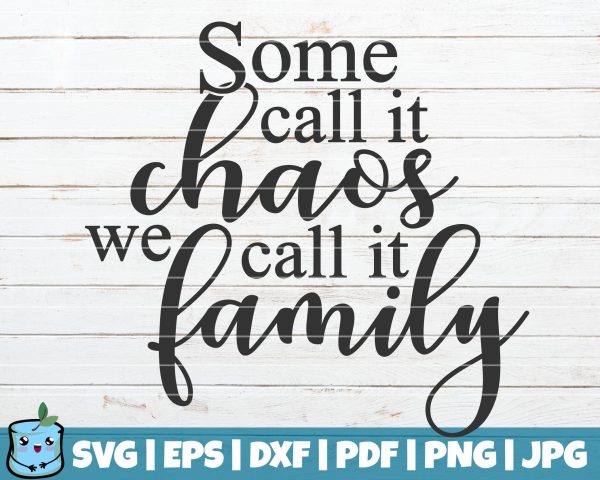 Some Call It Chaos We Call It Family Online