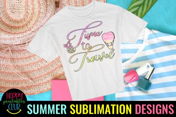 Time to Travel Sublimation Design- Summer Travel Sublimation Hot on Sale