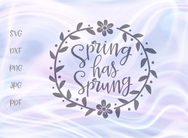 Spring Has Sprung Flower Wreath SVG, PNG, DXF, PDF, JPG Cheap