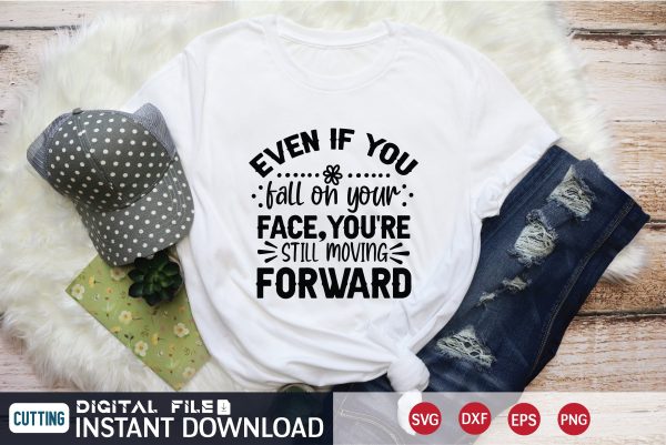 even if you fall on your face, you re still moving forward svg Online Hot Sale
