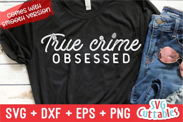 True Crime Obsessed svg - True Crime Cut File - Funny svg - Murder svg - dxf - eps - png - Silhouette - Cricut - Digital File Online now